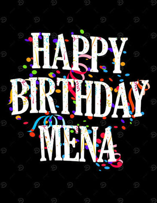 Happy Birthday Mena